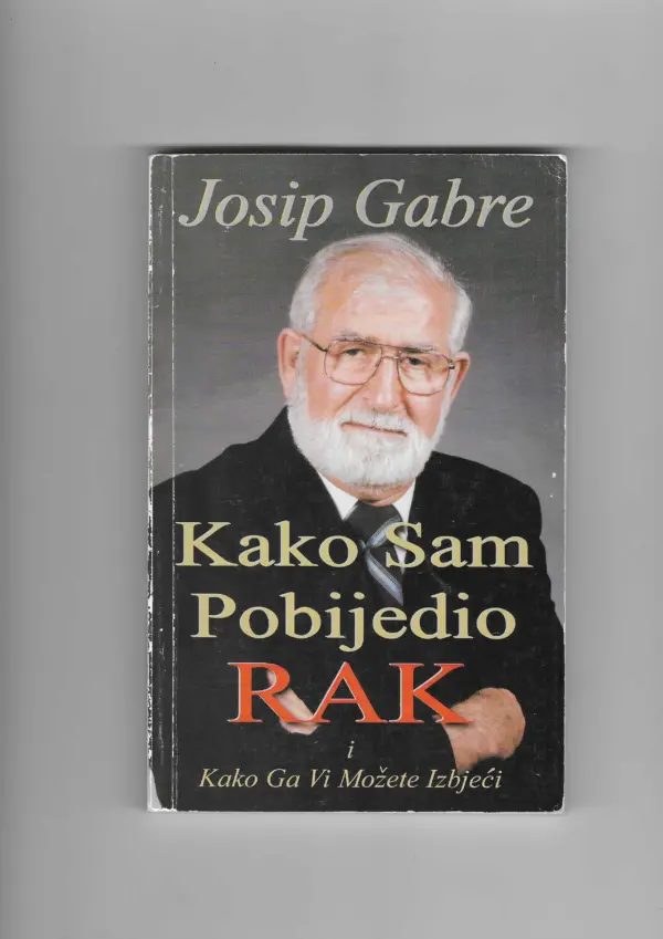 josip gabre: kako sam pobijedio rak