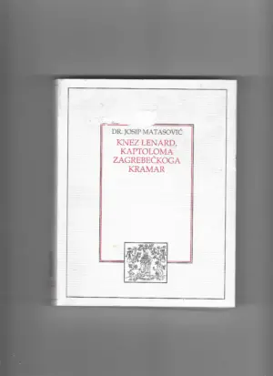 josip matasović: knez lenard, kaptoloma zagrebačkoga kramar