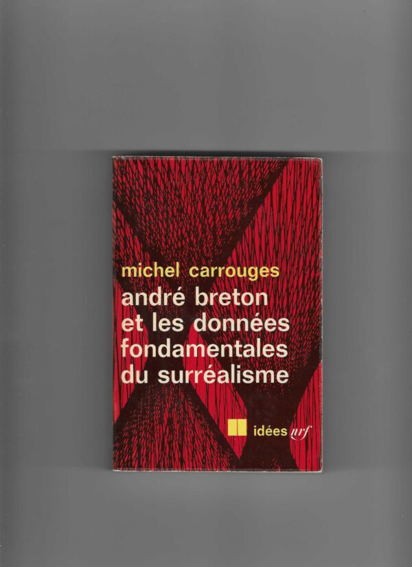 michel carrouges: andre breton et les donnees fondamentales du surrealisme