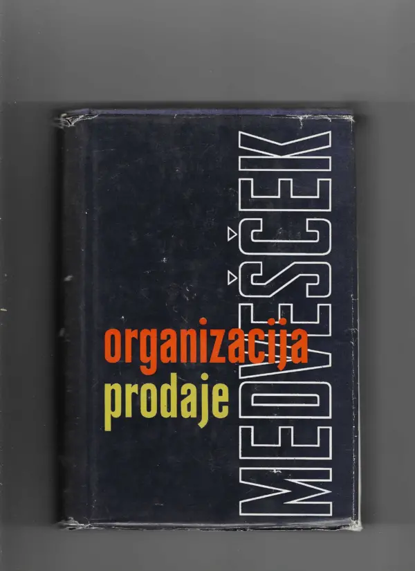 ivo medvešček: organizacija prodaje- ekonomika, organizacija i poslovanje