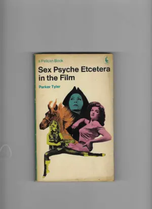 parker tyler: sex psyche etcetera in the film