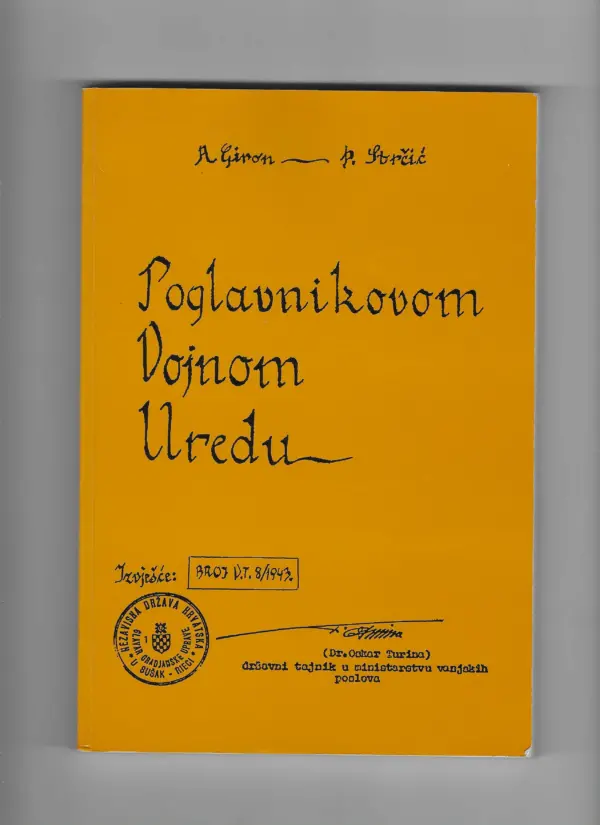 antun giron i petar strčić: poglavnikovom vojnom uredu