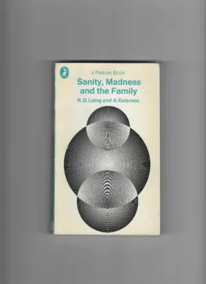 r. d. laing i a. esterson: sanity, madness and the family