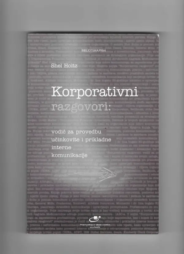 shel holtz: korporativni razgovori-vodič za provedbu učinkovite i prikladne interne komunikacija