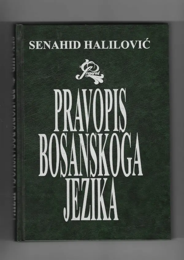 senahid halilović: pravopis bosanskoga jezika