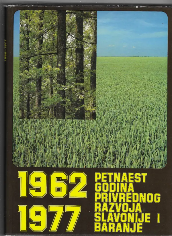 skupina autora: petnaest godina privrednog razvoja slavonije i baranje 1962-1977