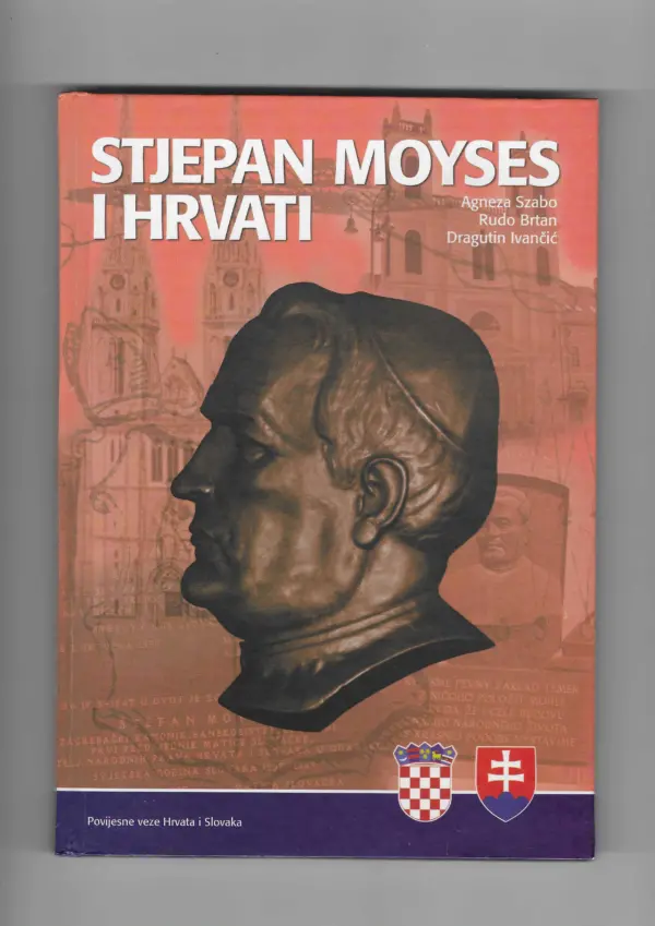 skupina autora: stjepan moyses i hrvati (s potpisom)