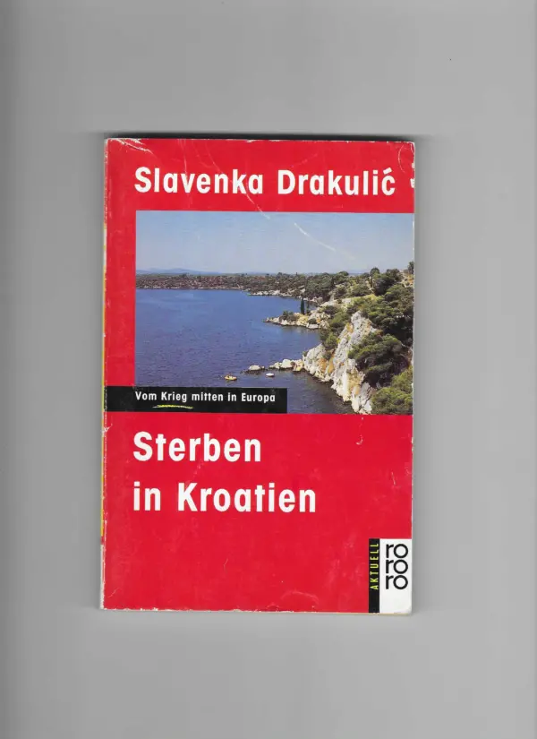 slavenka drakulić: sterben in kroatien