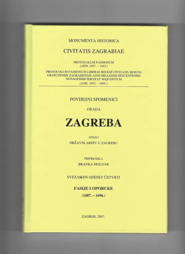 branka molnar(ur.): povijesni spomenici grada zagreba - fasije i oporuke (1687.-1696.), svezak 24