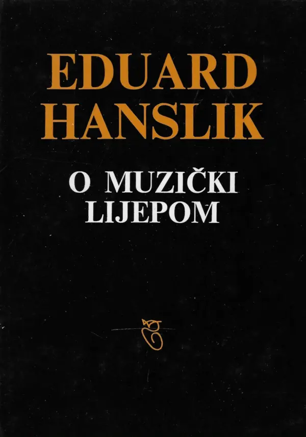 eduard hanslick: o muzički lijepom