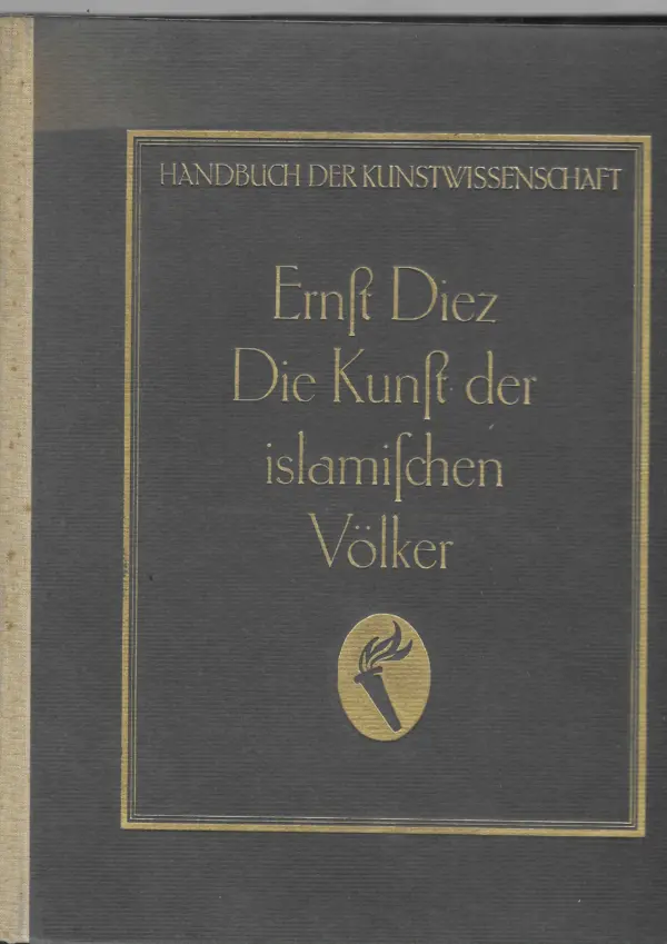 ernst diez: die kunst der islamischen völker