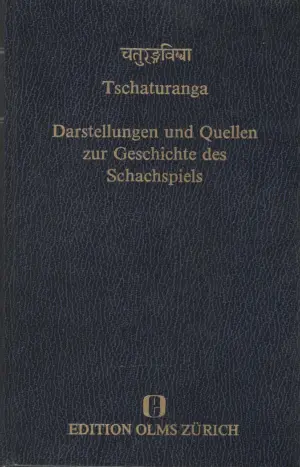 tschaturanga darstellungen und quellen zur geschichte des schachspiels