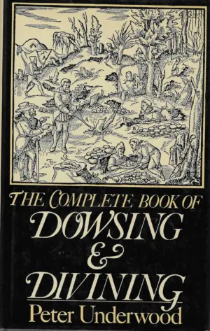 peter underwood: the complete book of dowsing & divining