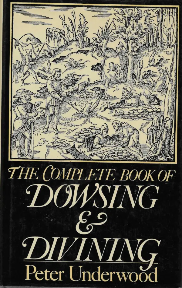 peter underwood: the complete book of dowsing & divining