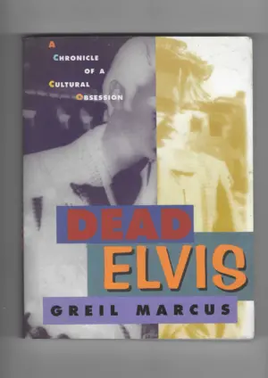 greil marcus: dead elvis