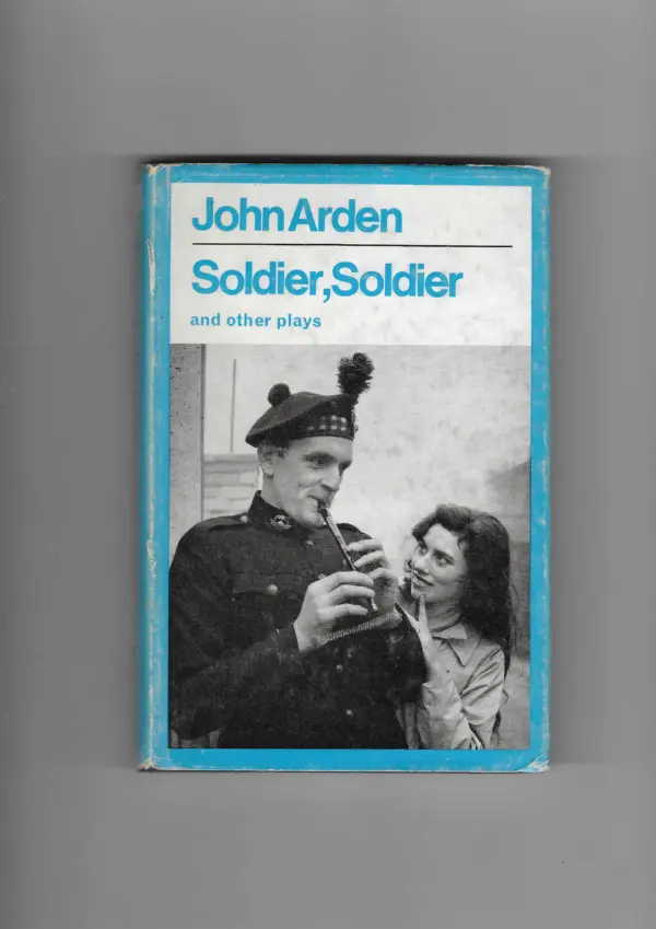 john arden: soldier, soldier and other plays