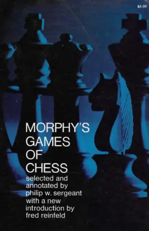 philip w. sergeant: morphy's games of chess