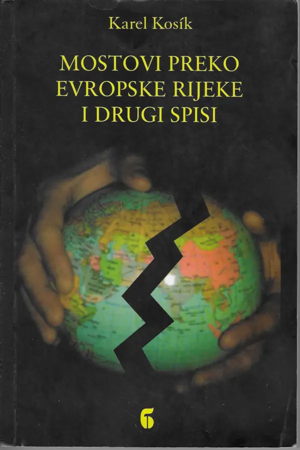 karel kosik: mostovi preko evropske rijeke i drugi spisi