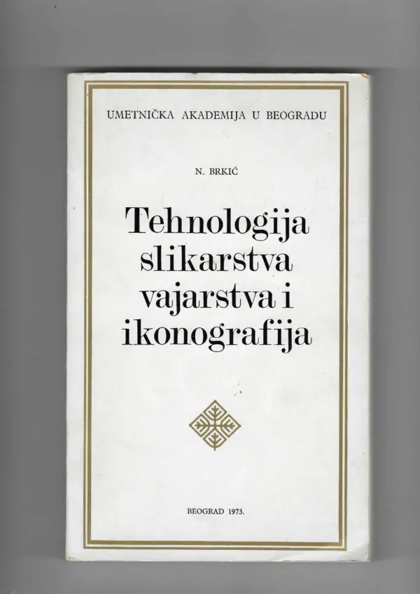 n. brkić: tehnologija slikarstva vajarstva i ikonografija