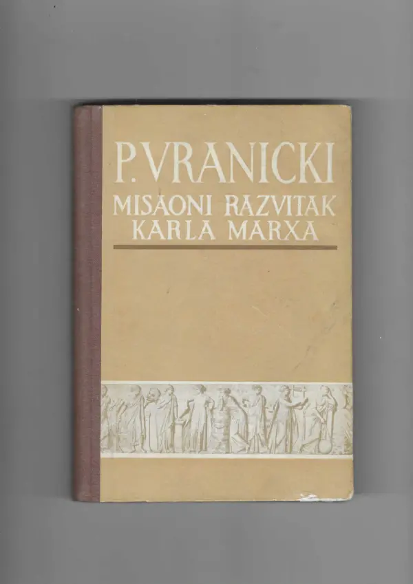 predrag vranicki: misaoni razvitak karla marxa