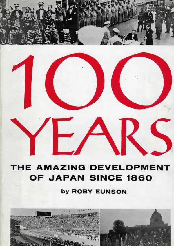 roby eunson: 100 years - the amazing development of japan since 1860