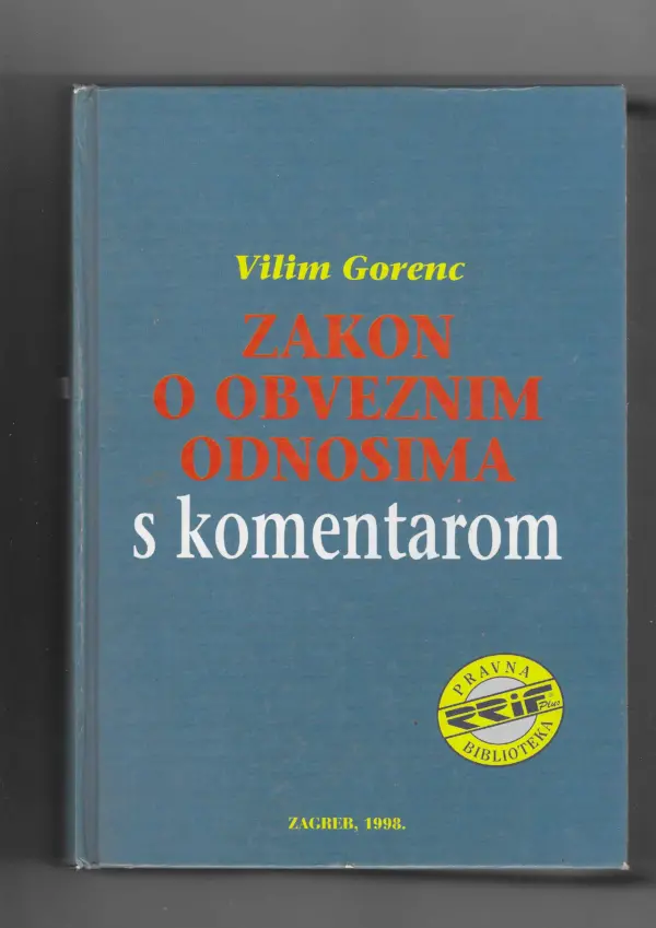 vilim gorenc: zakon o obveznim odnosima s komentarom