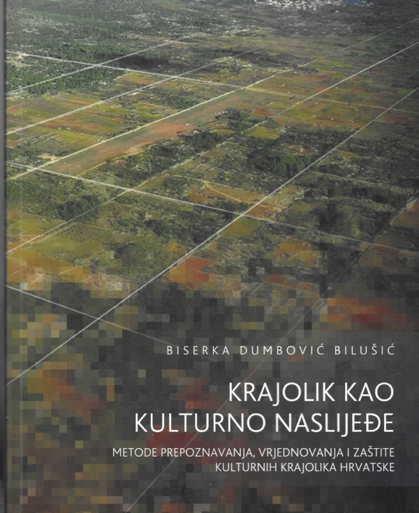 Biserka Dumbović Bilušić: Krajolik kao kulturno naslijeđe