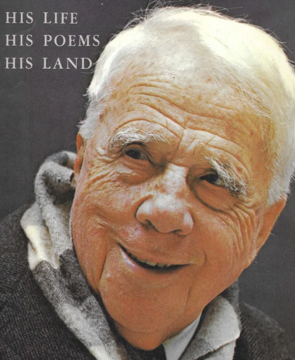 Robert Frost: His Life, His Poems, His Land