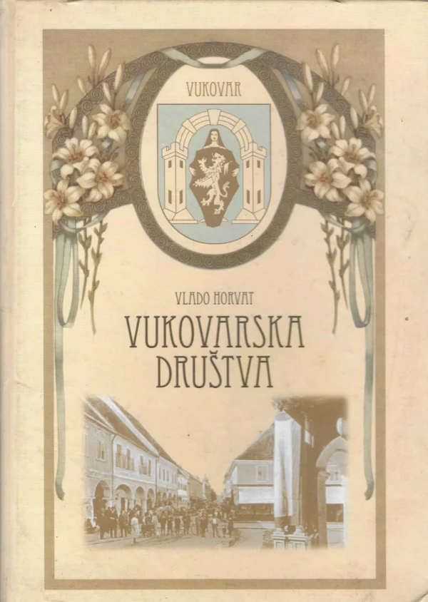 Vlado Horvat: Vukovarska društva (s potpisom autora)