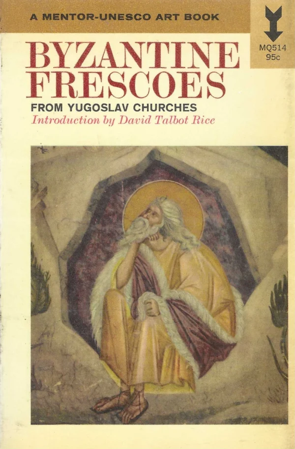 David Talbot Rice: Byzantine Frescoes from Yugoslav Churches