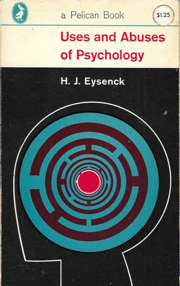 H. J. Eysenck: Uses and Abuses of Psychology