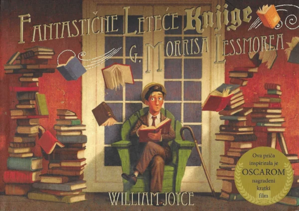 William Joyce: Fantastične leteće knjige g. Morrisa Lessmorea