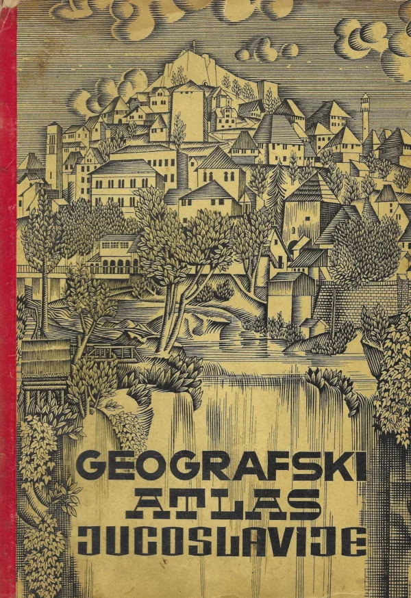 Petar Mardešić i Zvonimir Dugački: Geografski atlas Jugoslavije