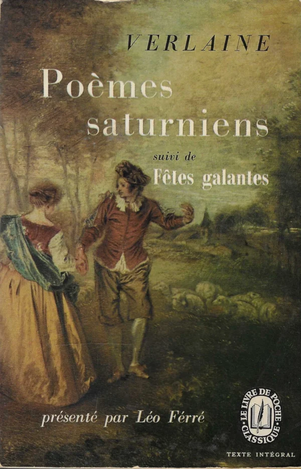 Verlaine: Pomes saturniens suivi de Fetes galantes