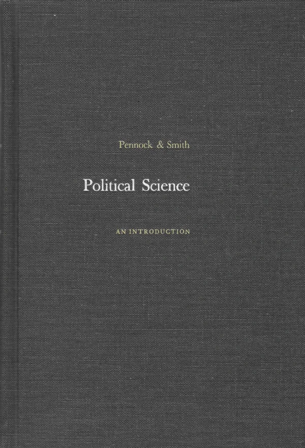 Pennock & Smith: Political Science - An Introduction