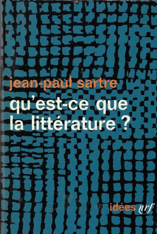 Jean-Paul Sartre: Qu'est-ce que la littérature?