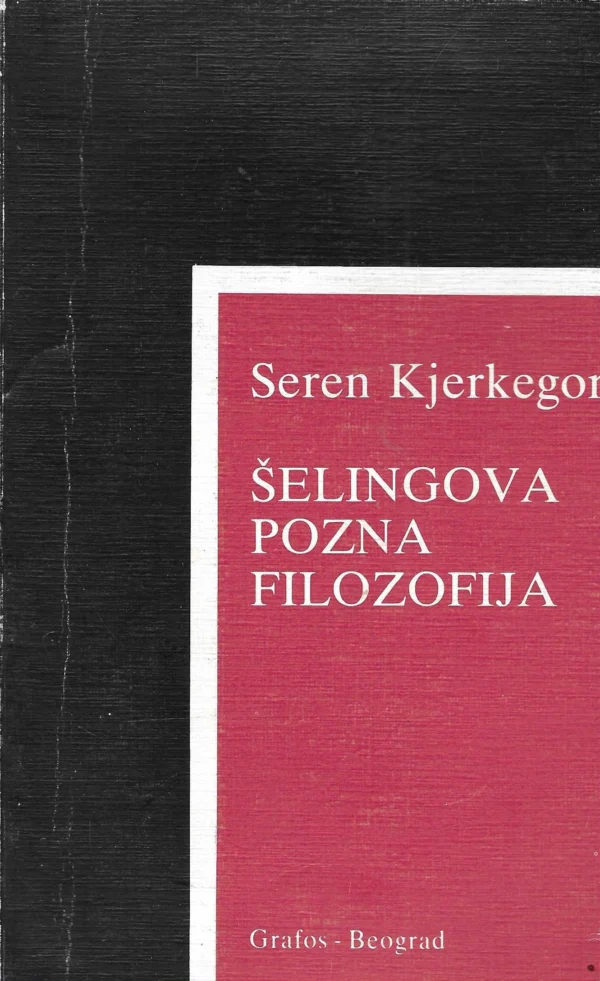 Søren Kierkegaard: Schellingova pozna filozofija