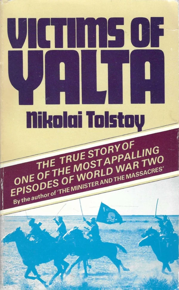 Nikolai Tolstoy: Victims of Yalta