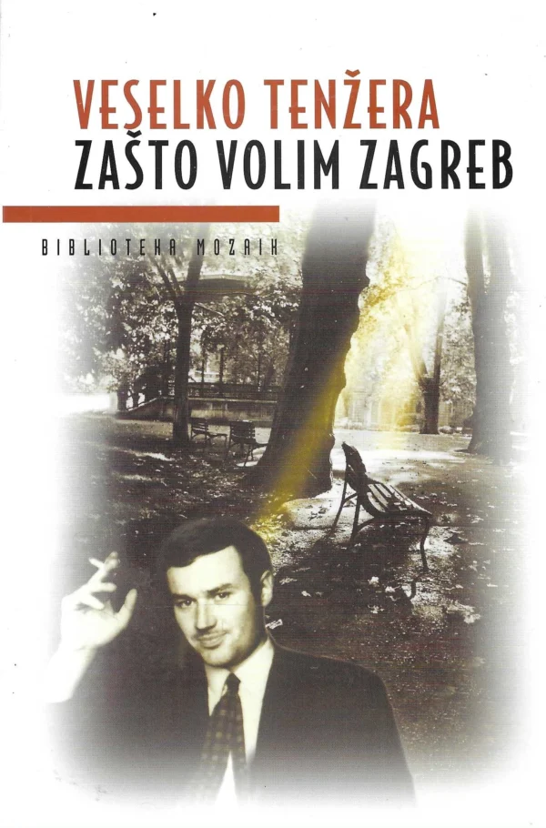 Veselko Tenžera: Zašto volim Zagreb