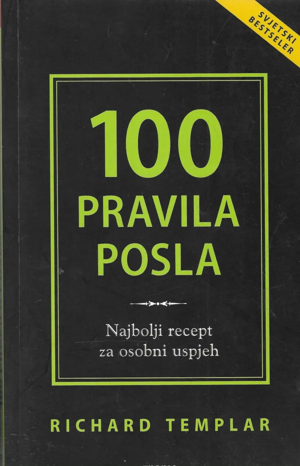 Richard Templar: 100 pravila posla: najbolji recept za osobni uspjeh