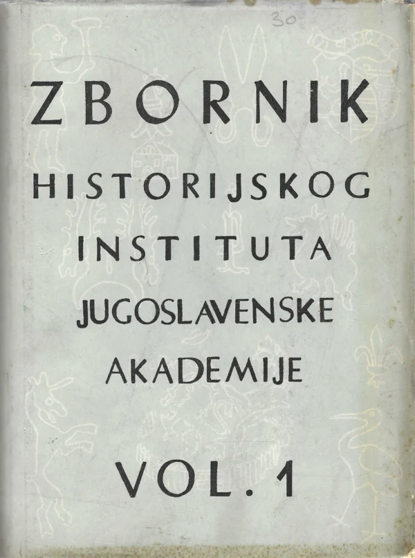 Zbornik Historijskog instituta Jugoslavenske akademije vol. 1