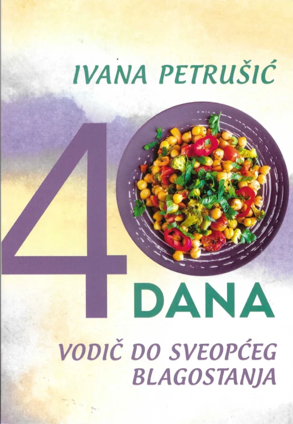 Ivana Petrušić: 40 dana - vodič do sveopćeg blagostanja