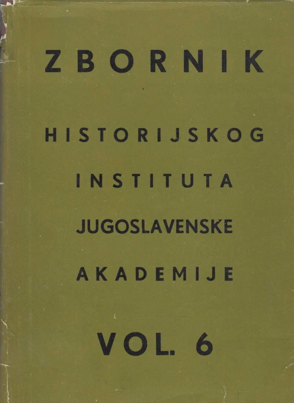 Zbornik Historijskog instituta Jugoslavenske akademije vol. 6