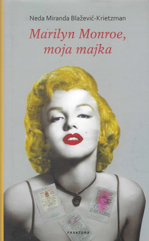 Neda Miranda Blažević-Krietzman: Marilyn Monroe, moja majka