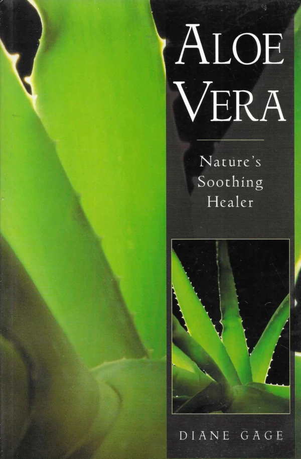 Diane Gage: Aloe Vera - Nature's Soothing Healer