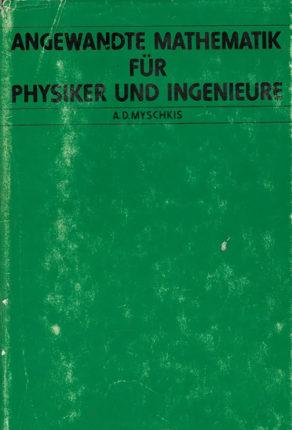 A. D. Myschkis: Angewandte Mathematik für Physiker und Ingenieure