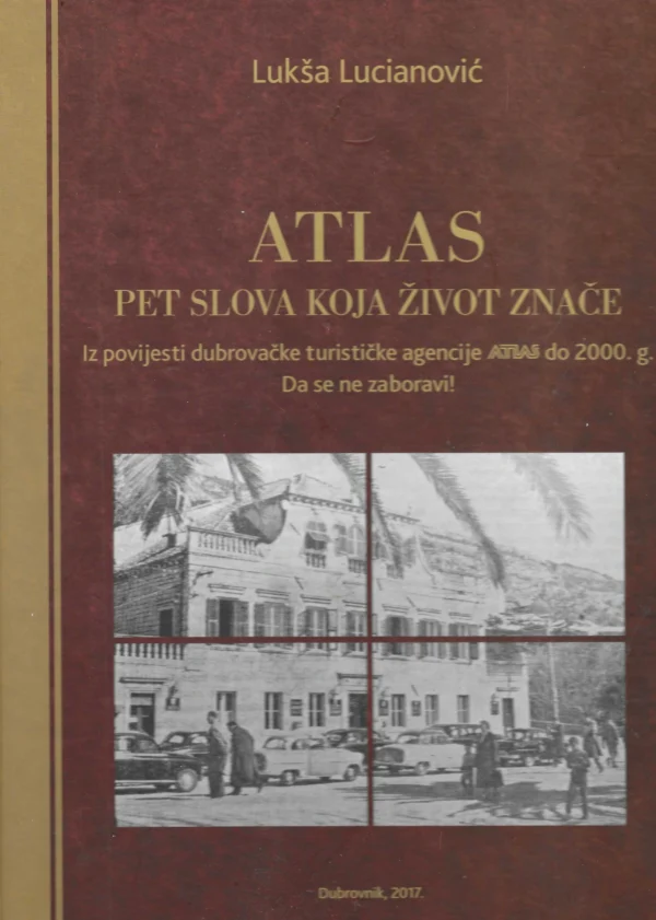 Lukša Lucianović: Atlas - pet slova koja život znače