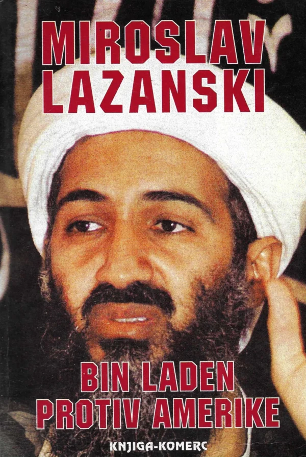 Miroslav Lazanski: Bin Laden protiv Amerike