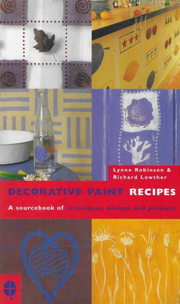 Lynne Robinson i Richard Lowther: Decorative Paint Recipes