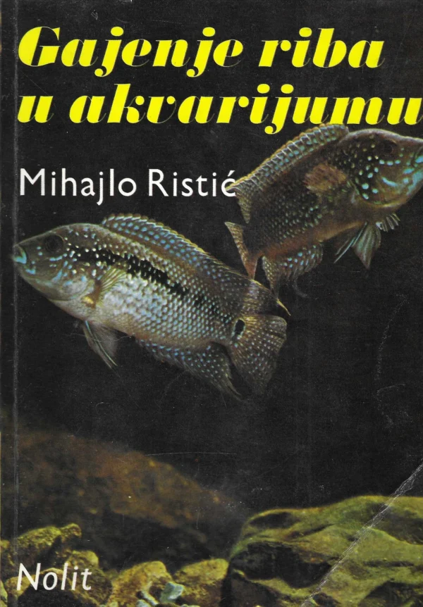 Mihajlo Ristić: Gajenje riba u akvarijumu